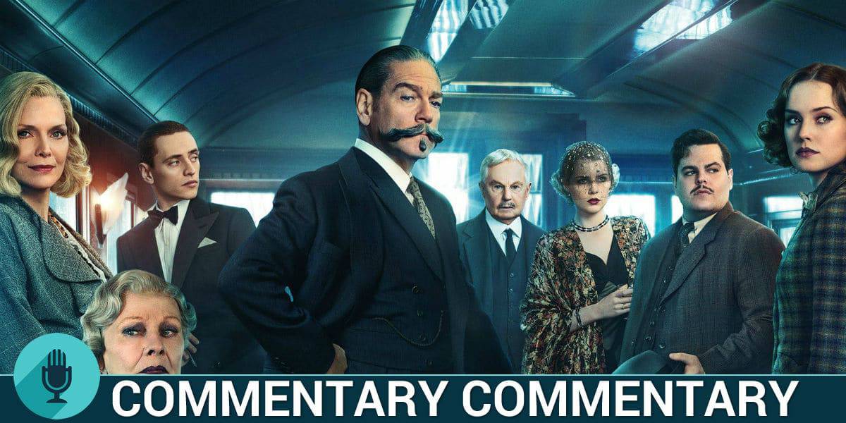 Commentary Murder On The Orient Express Kenneth Branagh
