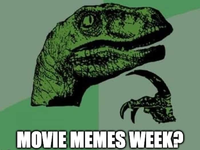 Movie Memes Week